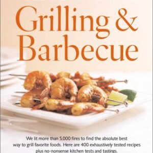 The Best Recipe: Grilling and Barbecue