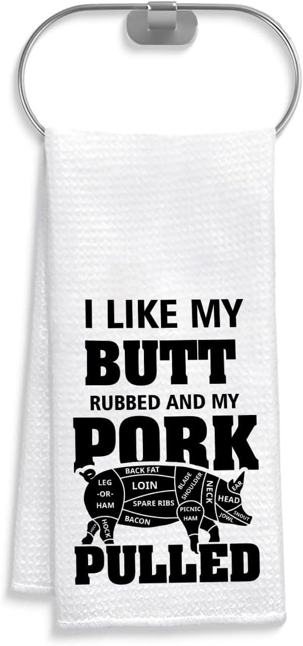 I Like My Butt Rubbed And My Pork Pulled Kitchen Towel - Funny Bbq Quote Towel Gift For Bbq Lover - Grilling - Pig Butt Saying Towels Gifts - Housewarming Gift - Soft & Absorbent Kitchen Towels
