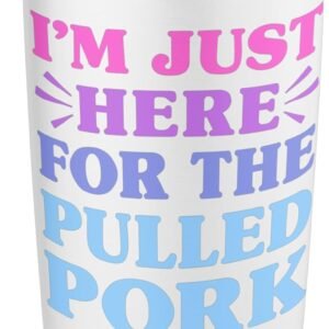 I’m Just Here For The Pulled Pork Funny Pulled Pork Lover Stainless Steel Insulated Tumbler