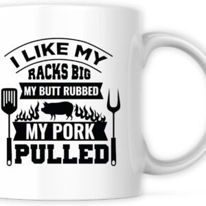I Like My Racks Big My Butt Rubbed Mug – Funny BBQ Grilling Pitmaster Mug For Dad – 11 Oz Coffee Mug Gift For Holiday Birthday – Premium Ceramic Dye Sublimation Mug – Printed In The USA AAMG0296