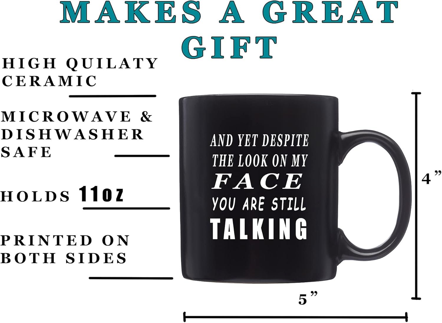 Rogue River Tactical Funny Black Coffee Mug And Yet Despite The look On Face Face You Are Still Talking Sarcastic Novelty Cup Gift Work Office Mug - Image 3