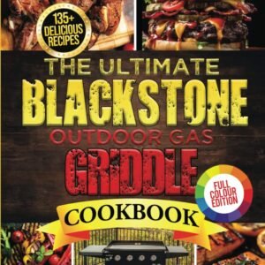 The Ultimate Blackstone Outdoor Gas Griddle Cookbook: 2000 Days of Simple and Delicious Recipes, Secret Tips, and Grilling Master Techniques for Beginners to Cook Like a Pro.