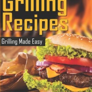 Quick and Easy Grilling Recipes