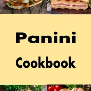 Panini Cookbook (Lunch Menu Cookbook 11)