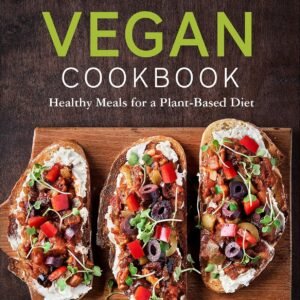 The Budget-Friendly Vegan Cookbook: Healthy Meals for a Plant-Based Diet
