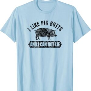 Vintage I Like Pig Butts And I Cannot Lie Funny BBQ T-Shirt T-Shirt