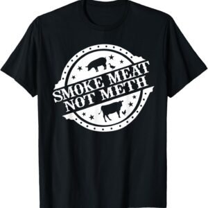 Funny BBQ and Grilling Smoke Meats Not Meth T-Shirt