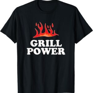 Grill Power T-Shirt – Funny Barbeque BBQ Slogan Saying