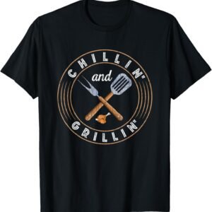 Chillin And Grillin Funny Barbeque Grilled BBQ Lover Graphic T-Shirt