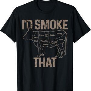 Chef Butcher Cook BBQ I’d Smoke That Cow Beef Funny Gift T-Shirt
