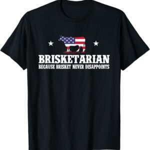 Brisketarian Because Brisket Never Disappoints – BBQ Lover T-Shirt