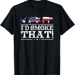 Funny BBQ Shirt I’d Smoke That Meat Pitmaster Grill Gift T-Shirt