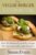 The Veggie Burger Cookbook: Over 30 deliciously healthy recipes for vegetarian and vegan burgers!