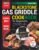 Blackstone Gas Griddle Cookbook for Beginners: Easy Outdoor Recipes to Master BBQ Grilling — From Crispy Breakfasts and Bold Burgers to Flavorful Skewers, Sandwiches, and Griddled Desserts