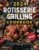 Rotisserie Grilling Cookbook: The Ultimate Guide for Beginners and Advanced users to Gain Perfection. Enjoy Healthy & Mouthwatering Recipes | 30-day meal plan