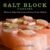 Salt Block Cooking: 70 Recipes for Grilling, Chilling, Searing, and Serving on Himalayan Salt Blocks (Volume 1) (Bitterman’s)
