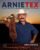 ArnieTex: Over 100 Recipes for Mexican-American Cooking and Texas-Style BBQ