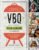 VBQ―The Ultimate Vegan Barbecue Cookbook: Over 80 Recipes―Seared, Skewered, Smoking Hot!