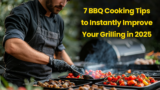 7 BBQ Cooking Tips to Instantly Improve Your Grilling 2025
